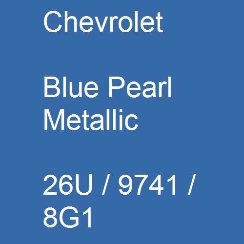 Chevrolet, Blue Pearl Metallic, 26U / 9741 / 8G1.